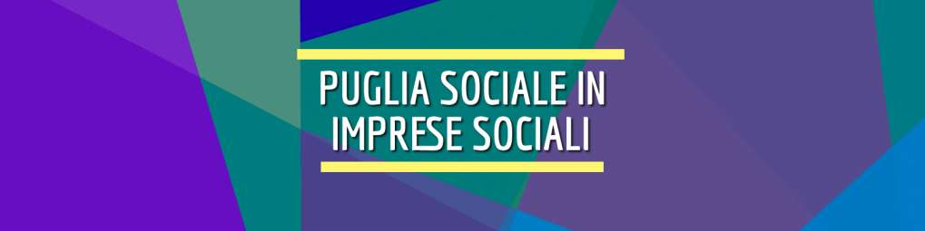 Presentazione Avviso Puglia Sociale IN &ndash; Imprese Sociali